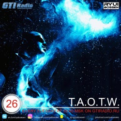 T.A.O.T.W. EPISODE #026