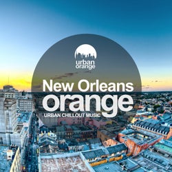 New Orleans Orange: Urban Chillout Music