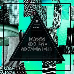 Bass House Movement Vol. 27