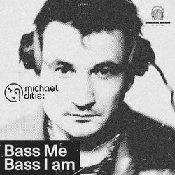 Bass Me, Bass I Am