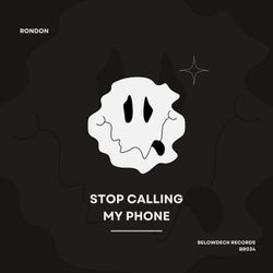 Stop Calling My Phone