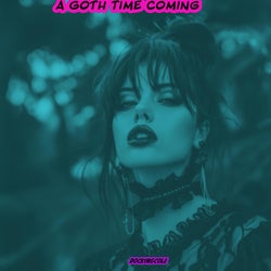 A Goth Time Coming