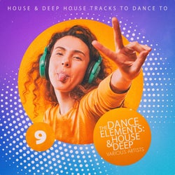 The Dance Elements: House & Deep, Vol. 9