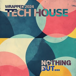 Nothing But... Wrapped 2024 Tech House