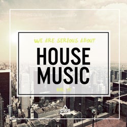 We Are Serious About House Music Vol. 19