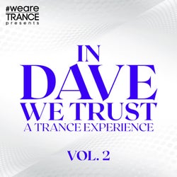 In Dave We Trust, Vol. 2 (A Trance Experience)