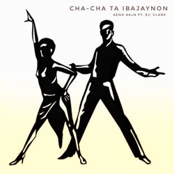 Cha-cha Ta Ibajaynon (feat. Clark & Ej)