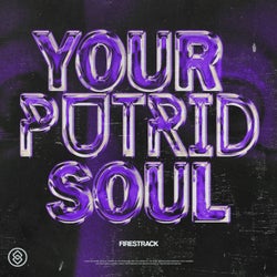 Your Putrid Soul