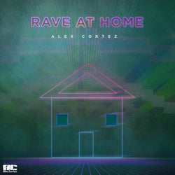 Rave At Home