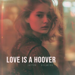 Love is a hoover