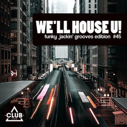 We'll House U! - Funky Jackin' Grooves Edition Vol. 45