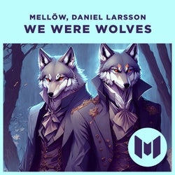 We Were Wolves (Original Mix)