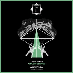 Marco Raineri - Violent Strings (incl. ABYSSVM Remix, DeKRA Remix)