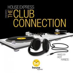 House Express Presents the Club Connection (Mixed by Hot Hands)
