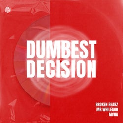 Dumbest Decision (Extended Mix)