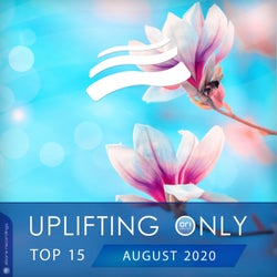 Uplifting Only Top 15: August 2020