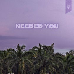 needed you