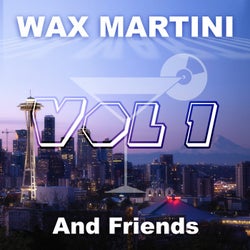 Wax Martini and Friends Vol 1