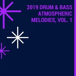 2019 Drum & Bass Atmospheric Melodies, Vol. 1