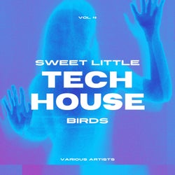 Sweet Little Tech House Birds, Vol. 4