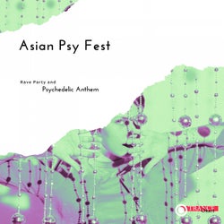 Asian Psy Fest - Rave Party And Psychedelic Anthem