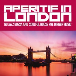 Aperitif in London (Nu Jazz Bossa and Soulful House Pre Dinner Music)