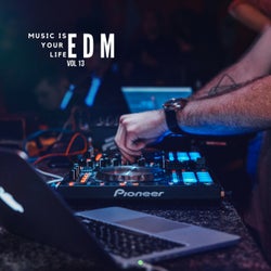 Music Is Your Life EDM, Vol.13