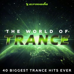 The World Of Trance (40 Biggest Trance Hits Ever) - Armada Music