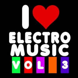 I Love Electro Music, Vol.3