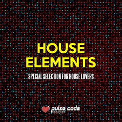 House Elements (Special Selection for House Lovers)