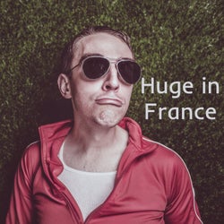 Huge In France