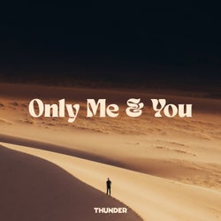 Only Me & You