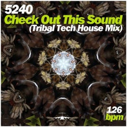 Check out This Sound (Tribal Tech House Mix)