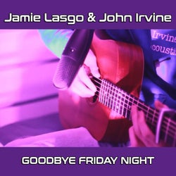 Goodbye Friday Night (feat. John Irvine) [Extended VIP Mix]