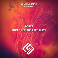Don't Let The Fire Burn