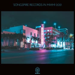Songspire Records In Miami 2021