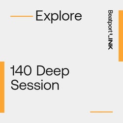 140 Deep Session