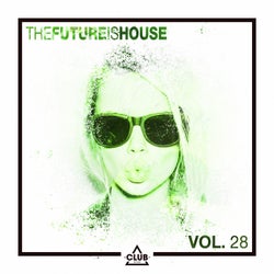 The Future is House, Vol. 28