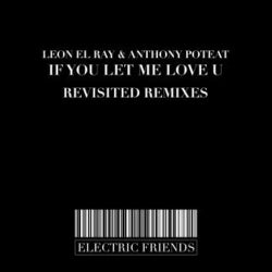If You Let me Love U Revisited Remixes