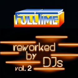FULLTIME Reworked By DJs Vol. 2