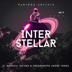 Interstellar (Melodic Techno & Progressive House Tunes), Vol. 3
