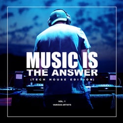 Music Is The Answer (Tech House Edition), Vol. 1