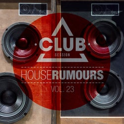 House Rumours Vol. 23
