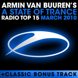 A State Of Trance Radio Top 15 - March 2010 - Including Classic Bonus Track