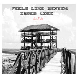 Feels Like Heaven: Inger Lise - Re-Edit