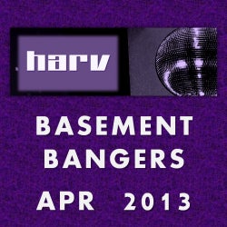 HARV'S TOP TEN BASEMENT BANGERS - APR 2013