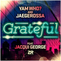 Yam Who? & Jaegerossa - Grateful Feat. Jacqui George