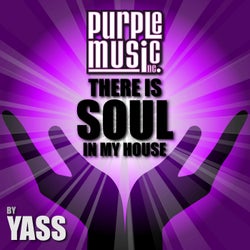 There Is Soul in My House: Yass