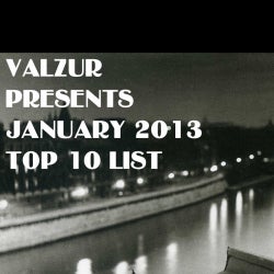 Valzur PRESENTS January 2013 TOP 10 LIST