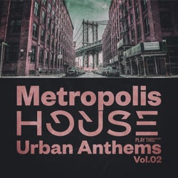 Metropolis House: Urban Anthems, Vol.02